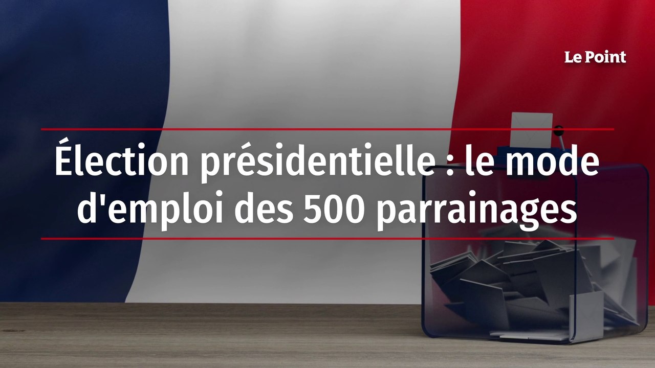 Élection présidentielle : le mode d'emploi des 500 parrainages