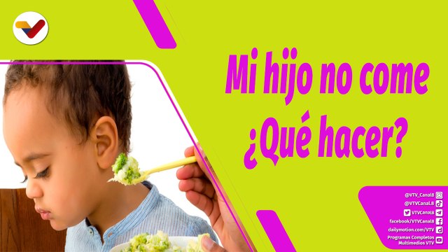 Buena Vibra | ¿Qué hacer cuando tu hijo no quiere comer?