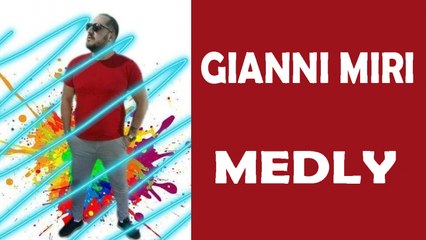 Gianni Miri - Medly