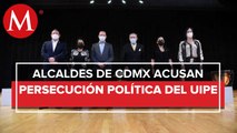 Persecución política, investigación por parte de la UIPE: alcaldes de oposición en CdMx
