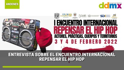 Entrevista sobre el Encuentro Internacional Repensar el Hip Hop