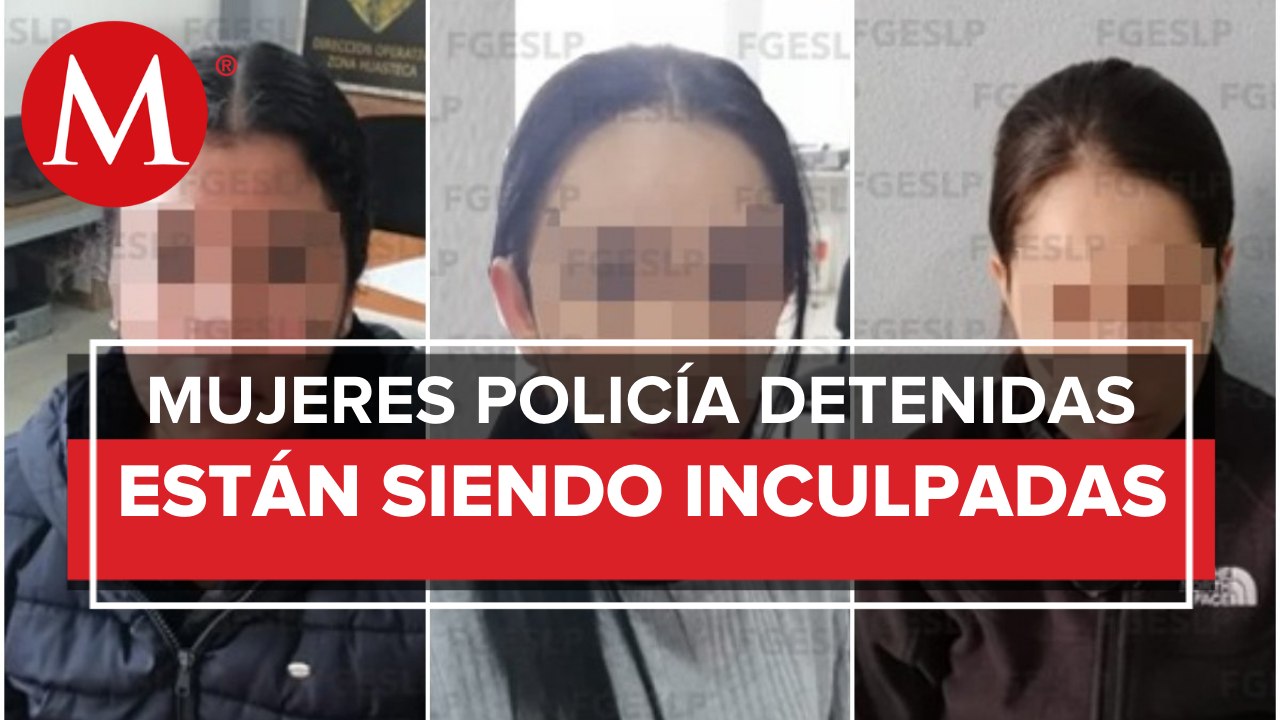 En SLP, familiares piden la liberación de mujeres policías acusadas de abuso de autoridad