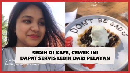 Lagi Sedih Healing di Kafe, Cewek ini Dapat Servis Lebih dari Pelayan, Publik: Gue Makin Kejer Kalau Digituin