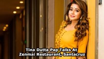 Tina Dutta Pap Talks At Zenmai Restaurant, Santacruz