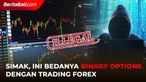 Simak, Inilah Bedanya Binary Option Dengan Trading Forex