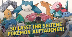 Pokémon GO: Die einfachste Art, seltene Pokémon zu fangen