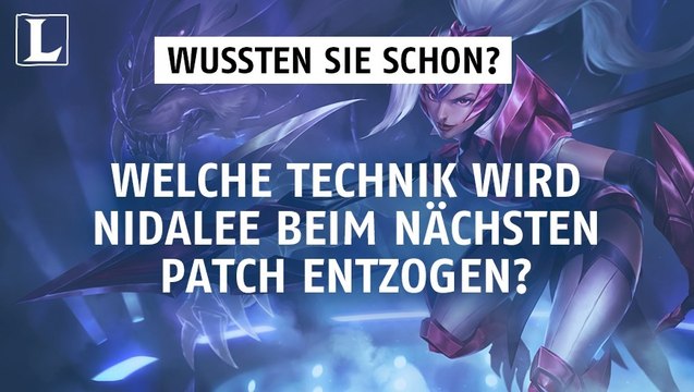 League of Legends: Welche Technik wird Nidalee beim nächsten Patch weggenommen?