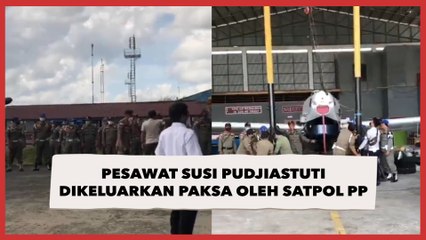 Download Video: Heboh Pesawat Susi Pudjiastuti  Dikeluarkan Paksa  Satpol PP