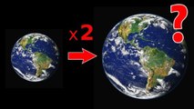 Que se passerait-il si la Terre doublait de volume ?