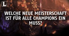 League of Legends: Welche neue Meisterschaft ist für alle Champions ein Muss?