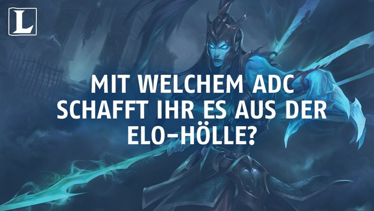 League of Legends: Mit welchem ADC schafft ihr es aus der Elo-Hölle?