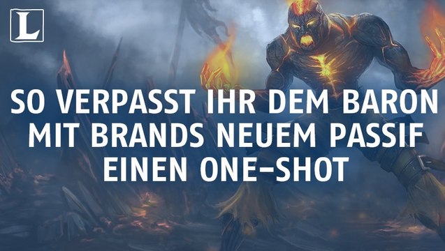 League of Legends: So verpasst ihr dem Baron mit Brands neuem Passif einen One-Shot