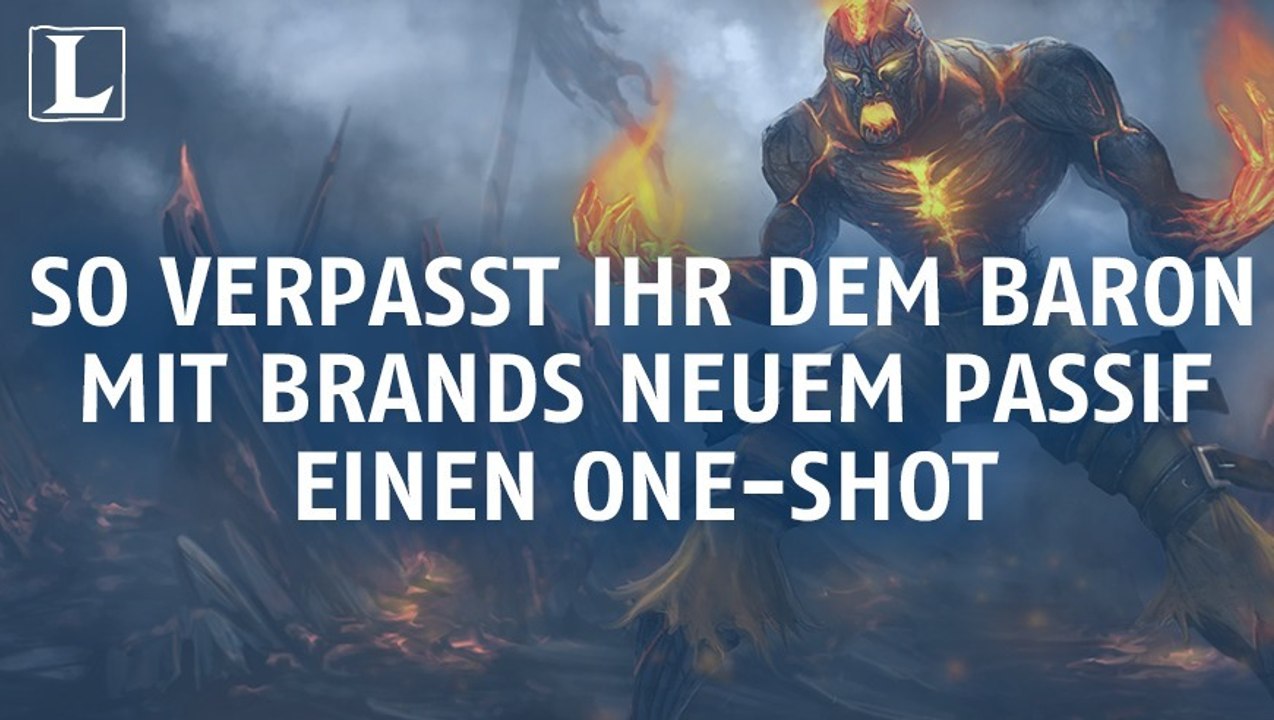 League of Legends: So verpasst ihr dem Baron mit Brands neuem Passif einen One-Shot