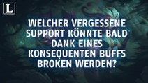 League of Legends: Welcher vergessene Support könnte bald dank eines konsequenten Buffs broken werden?