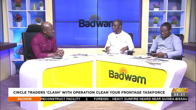 Circle traders 'Clash' with operation clean your frontage taskforce - Badwam on Adom TV (2-2-22)
