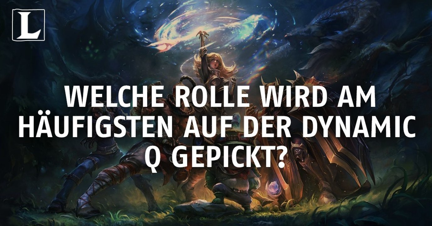 League of Legends: Welche Rolle wird am häufigsten auf der Dynamic Q gepickt?