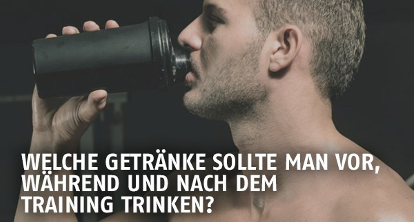 Welche Getränke sollte man vor, bei und nach dem Training trinken?