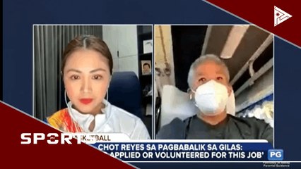 Chot Reyes sa pagbabalik sa Gilas: "I never applied or voluntereed for this job"