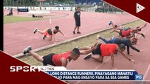 Nat'l long distance runners, pinayagang manatili sa Baguio para mag-ensayo para sa SEA Games