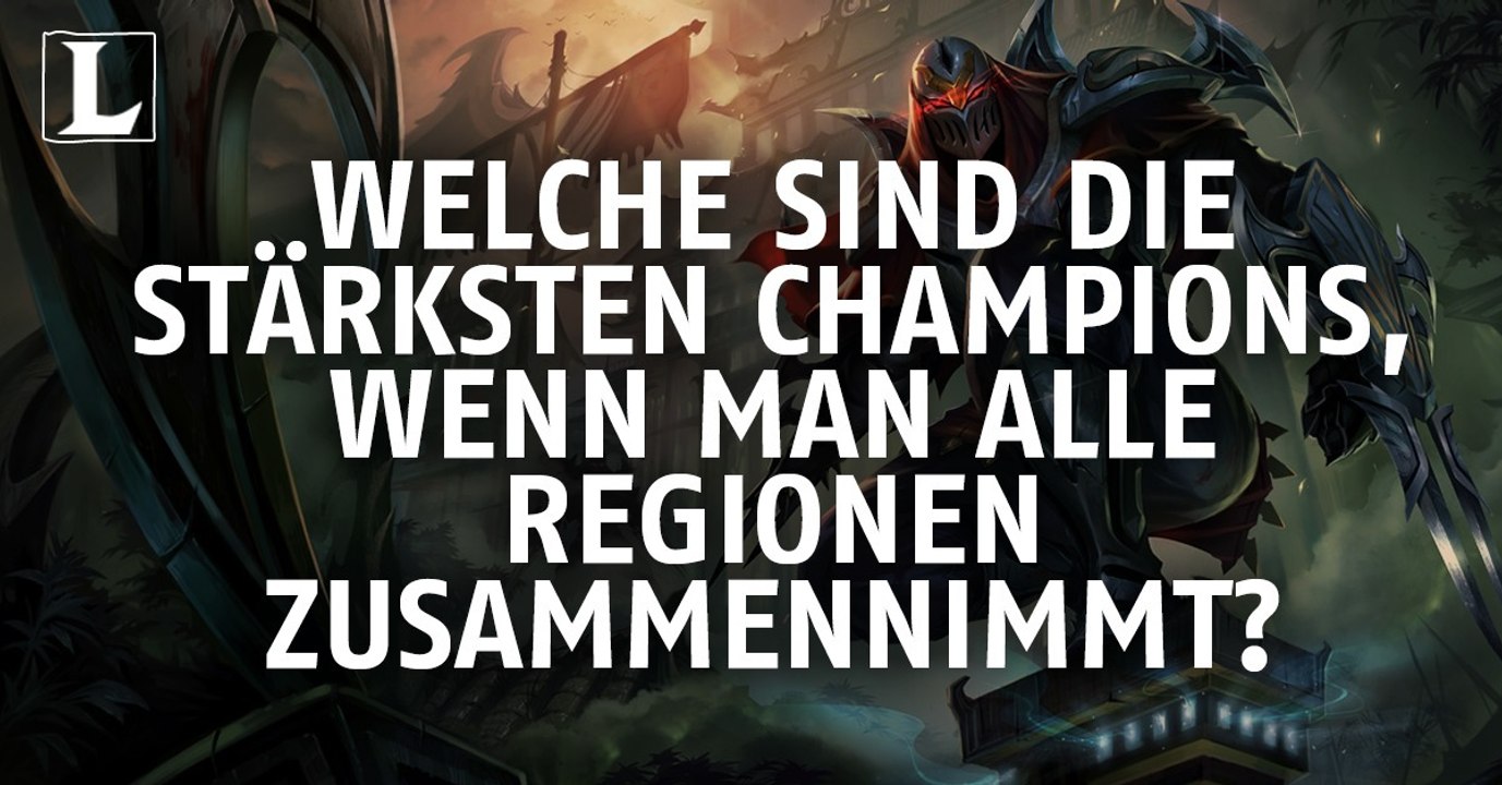 League of Legends: Wer sind die stärksten Champions weltweit?