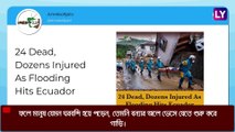 Ecuador-এ ভয়াবহ বন্যা, বিপজ্জনক কাদার স্রোতে ভেসে বহু মানুষের মৃত্যু