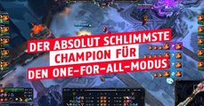 League of Legends: Der schrecklichste Champion für den One-for-All-Modus