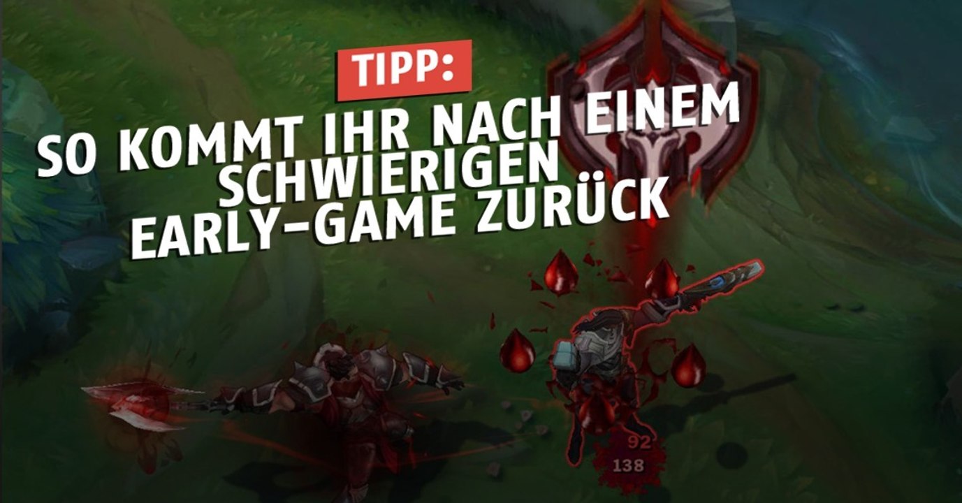 League of Legends: Nach einem schwierigen Early-Game zurückkommen?