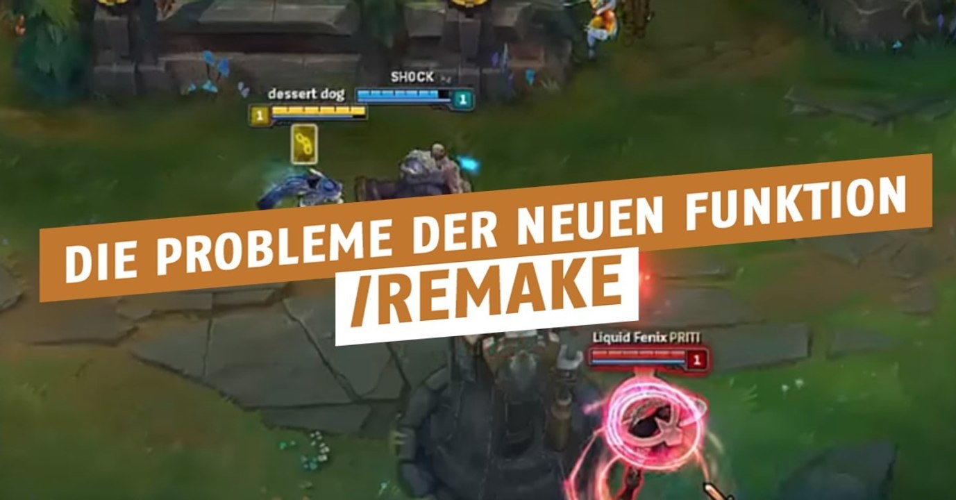 League of Legends: Die Probleme der neuen Funktion 'Remake'