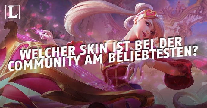 League of Legends: Welcher Skin ist bei der Community am beliebtesten?