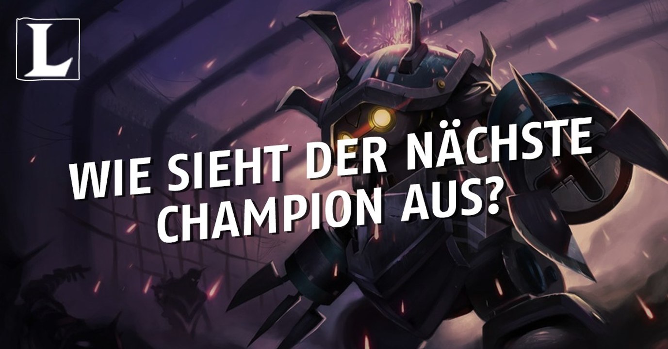 League of Legends: Wie sieht der nächste Champion aus?