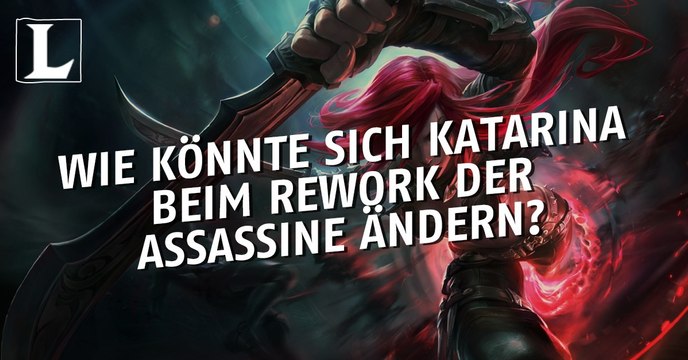 League of Legends: Wie könnte sich Katarina beim Rework der Assassine ändern?