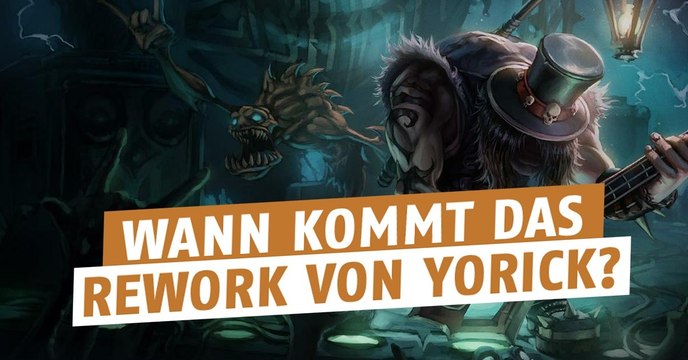 League of Legends: Offiziell! Riot Games veröffentlicht Yoricks Reworkdatum