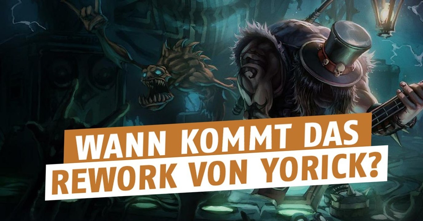 League of Legends: Offiziell! Riot Games veröffentlicht Yoricks Reworkdatum