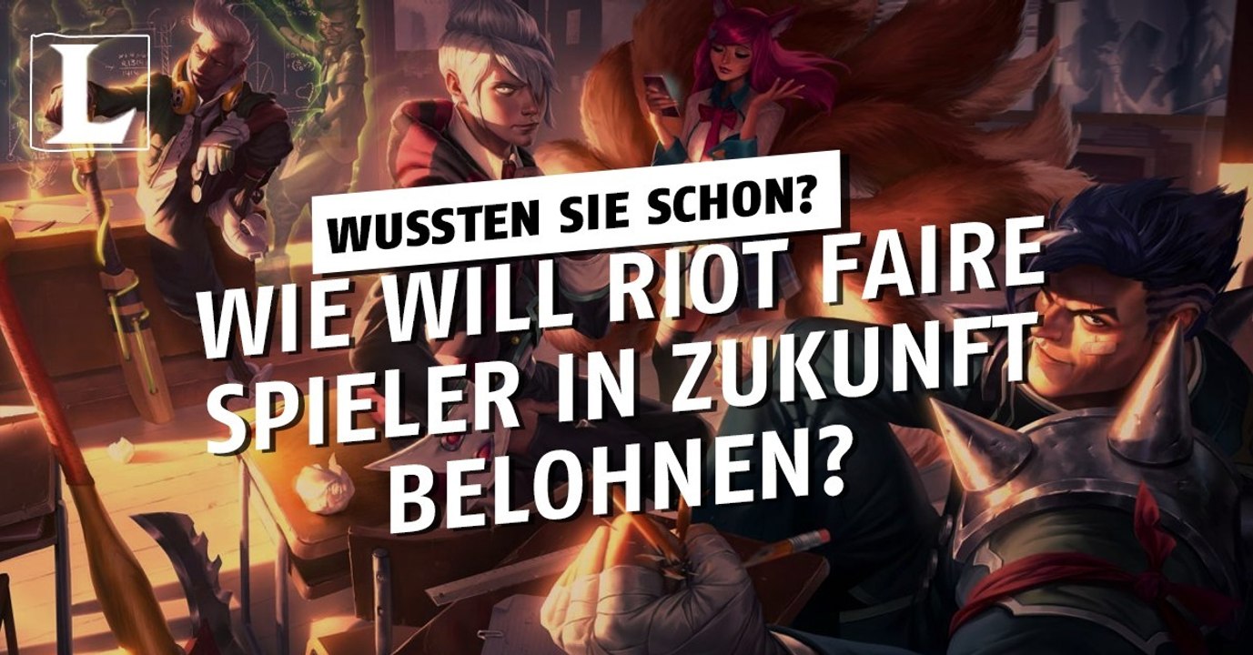 League of Legends: Wie will Riot faire Spieler zukünftig belohnen?