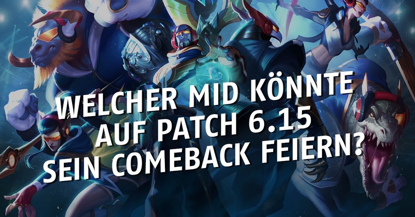 League of Legends: Welcher Mid könnt auf Patch 6.15 sein Comeback feiern?