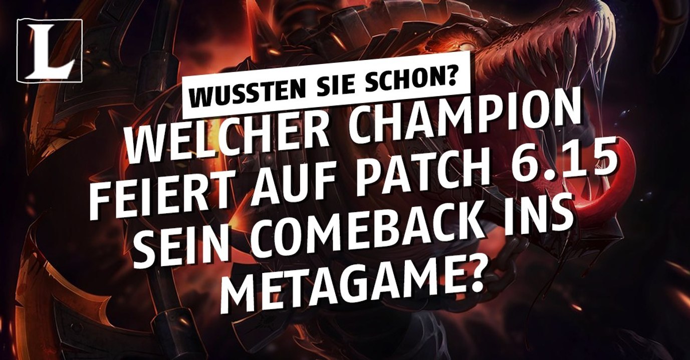 League of Legends: Welcher Champion feiert auf Patch 6.15 sein Comeback ins Metagame?