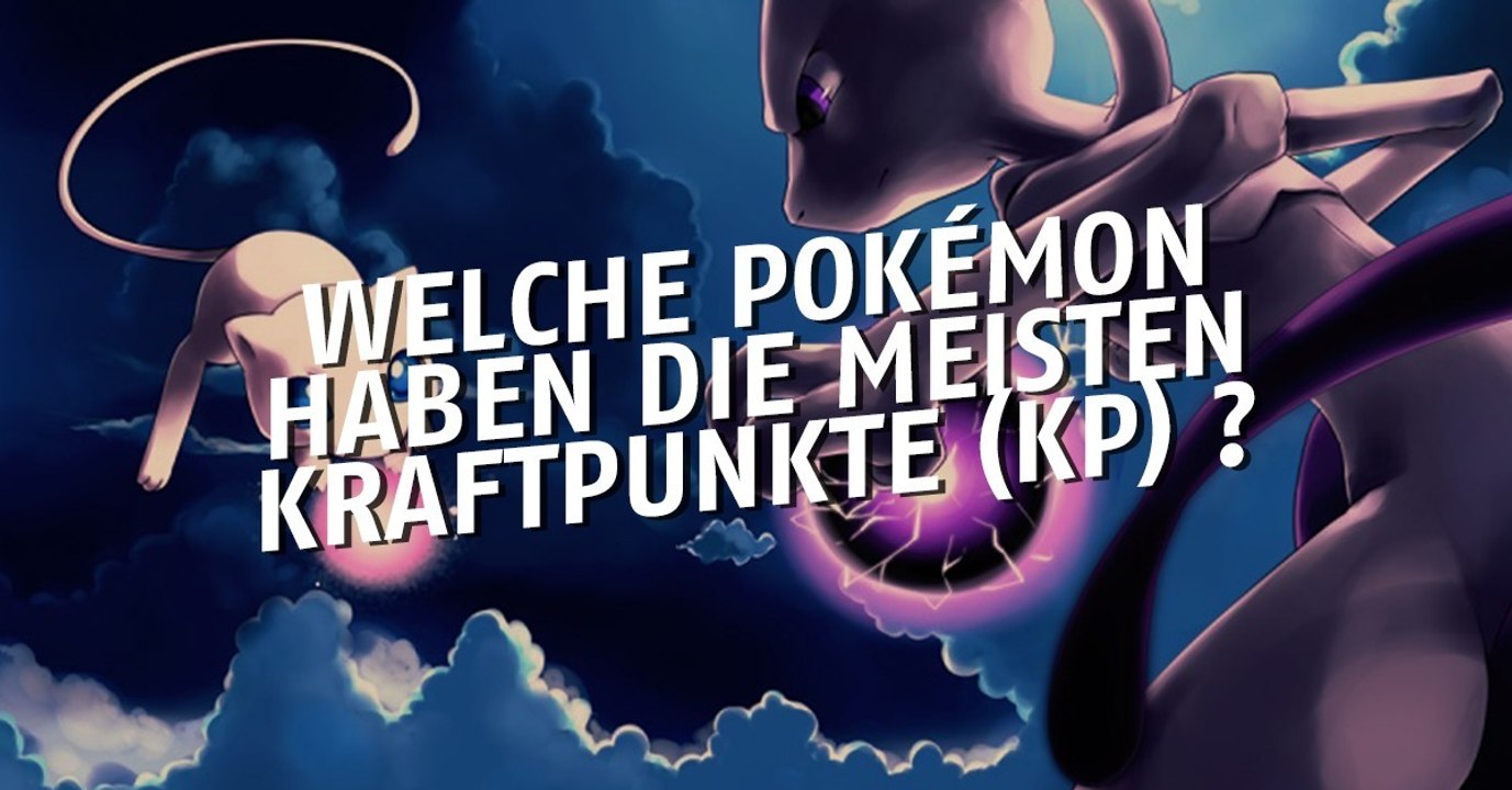 Pokémon GO: Welche Pokémon haben die meisten Kraftpunkte?