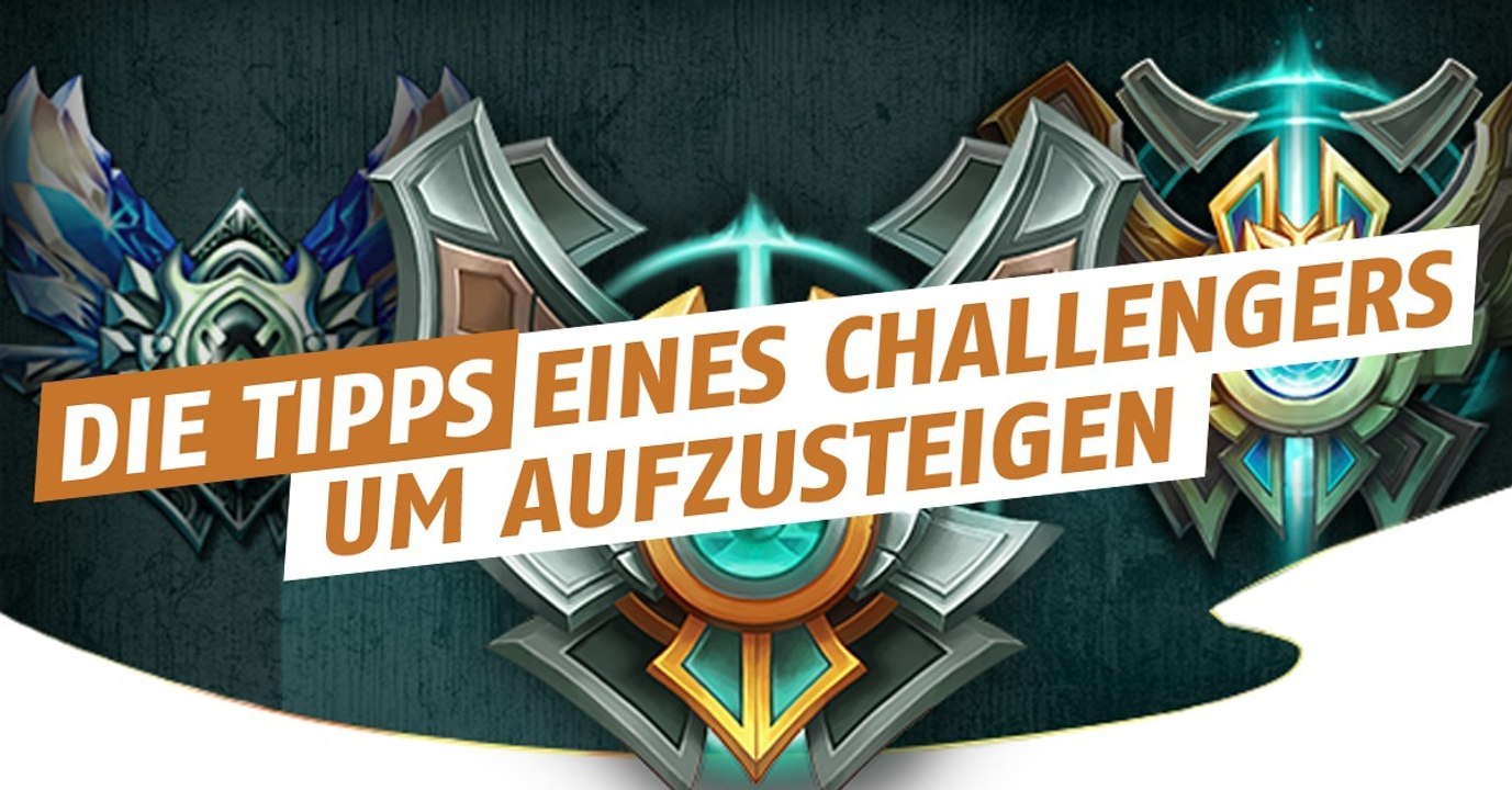 League of Legends: 74% Winrate auf Challenger! Mit diesen Tipps steigt ihr auf dem Ladder