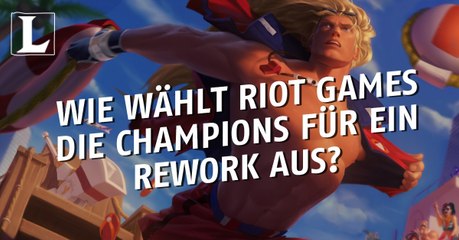 Скачать видео: League of Legends: Wie wählt Riot Games die Champions für ein Rework aus?