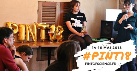 Pint of Science 2018, le festival qui vous fait découvrir la science autour d'un verre du 14 au 16 mai