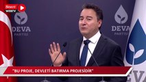 Babacan: Devleti batırma kampanyasına son vereceğiz