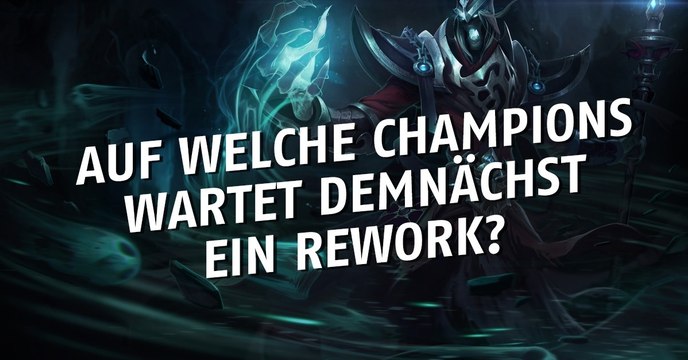 League of Legends: Auf welche Champions wartet demnächst ein Rework?