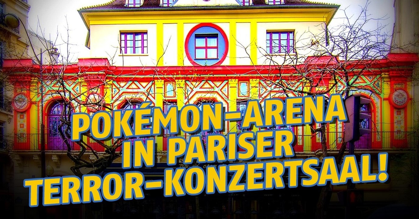 Pokémon Go: Geschmacklos! Pokémon-Arena im Bataclan!