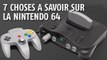 Les 7 choses que vous ne saviez probablement pas sur la Nintendo 64 !