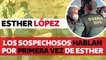 Los sospechosos del caso Esther López hablan en los medios