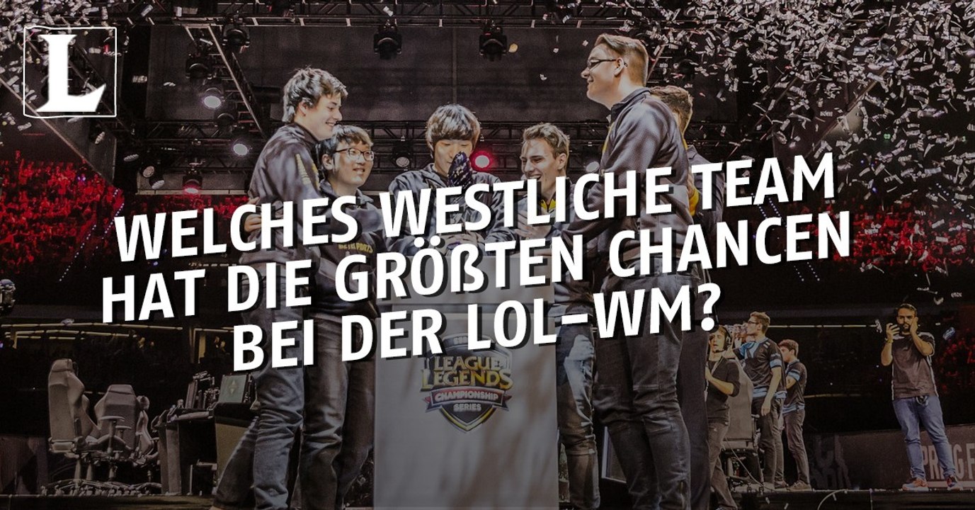 League of Legends: Welches westliche Team ist Favorit bei der WM?