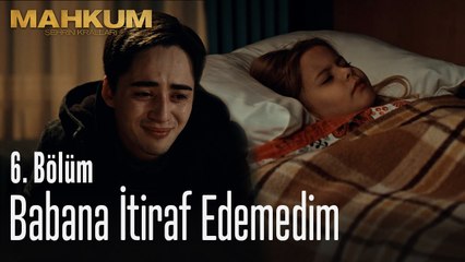 Babana gerçekleri itiraf edemedim - Mahkum 6. Bölüm