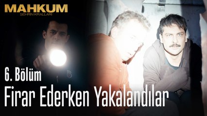 Fırat ve Paşa firar ederken yakalandı - Mahkum 6. Bölüm