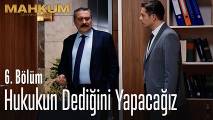 Hukuk ne diyorsa onu yapacağız - Mahkum 6. Bölüm