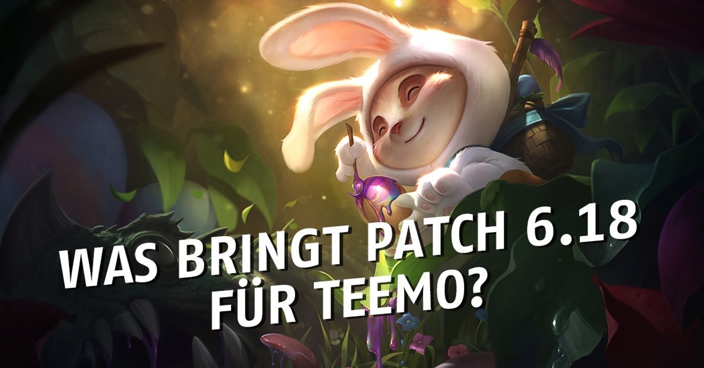 League of Legends: Was hält Patch 6.18 für Teemo parat?